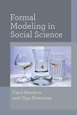 Formal Modeling in Social Science by Mershon, Carol