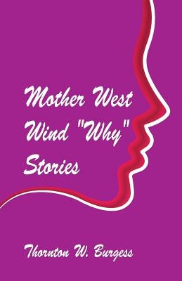 Mother West Wind 'Why' Stories by Burgess, Thornton W.