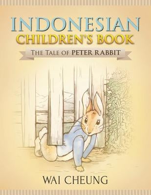 Indonesian Children's Book: The Tale of Peter Rabbit by Cheung, Wai
