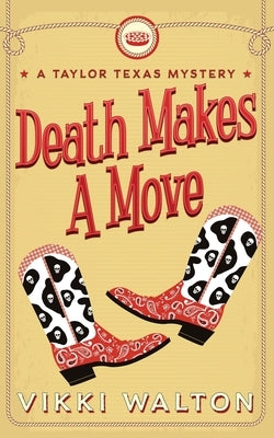 Death Makes A Move: A Taylor Texas Mystery by Walton, Vikki