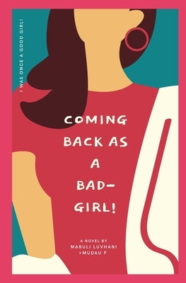 coming back as a bad-girl by Mudau, Phumudzo