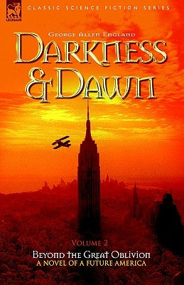 Darkness & Dawn Volume 2 - Beyond the Great Oblivion by England, George Allen