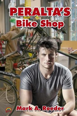 Peralta's Bike Shop by Roeder, Mark a.