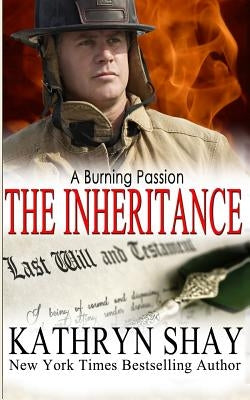 A Burning Passion: The Inheritance by Shay, Kathryn