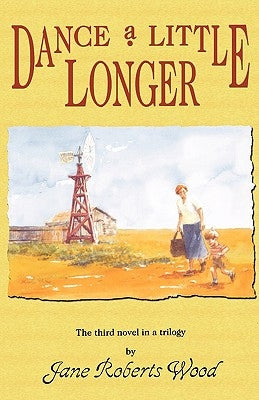 Dance a Little Longer by Wood, Jane Roberts