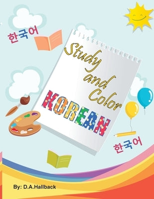 Study and Color The Korean Alphabet by Hallback, D. a.