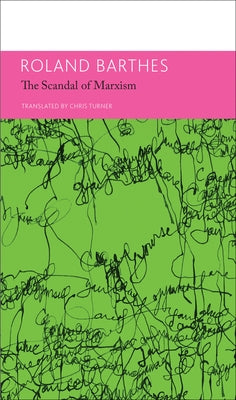 The 'Scandal' of Marxism and Other Writings on Politics: Essays and Interviews, Volume 2 by Barthes, Roland