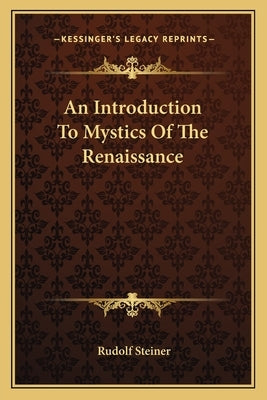An Introduction to Mystics of the Renaissance by Steiner, Rudolf