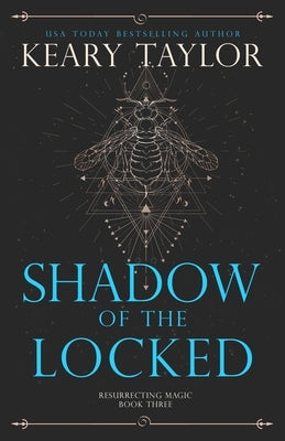Shadow of the Locked by Taylor, Keary