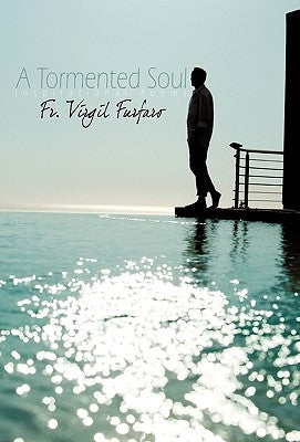 A Tormented Soul: Inspirational Poems by Virgil Furfaro, Virgil Furfaro