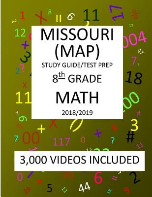 8th Grade MISSOURI MAP, 2019 MATH, Test Prep: 8th Grade MISSOURI ASSESSMENT PROGRAM TEST 2019 MATH Test Prep/Study Guide by Shannon, Mark