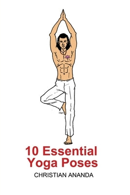 10 Essential Yoga Poses by Ananda, Christian