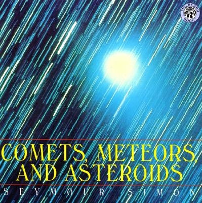 Comets, Meteors, and Asteroids by Simon, Seymour