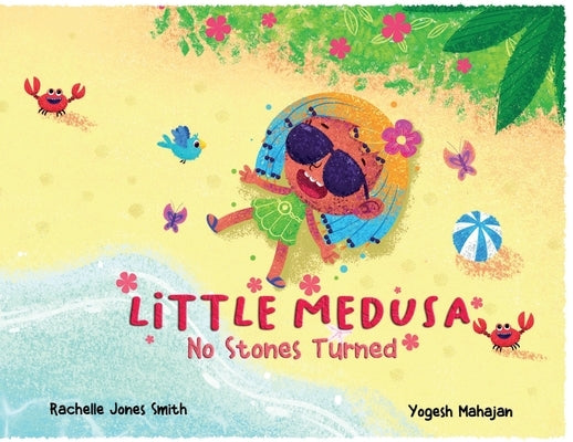 Little Medusa: No Stones Turned by Jones Smith, Rachelle