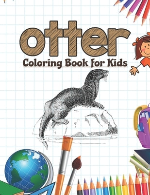Otter Coloring Book for Kids: Otter Activity Book by Press, Neocute