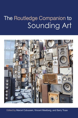 The Routledge Companion to Sounding Art by Cobussen, Marcel