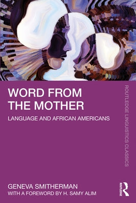 Word from the Mother: Language and African Americans by Smitherman, Geneva