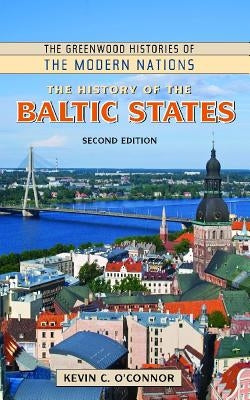 The History of the Baltic States by Perone, James