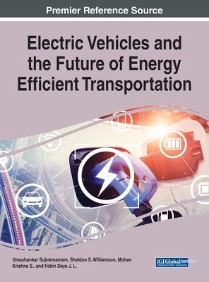 Electric Vehicles and the Future of Energy Efficient Transportation by Subramaniam, Umashankar