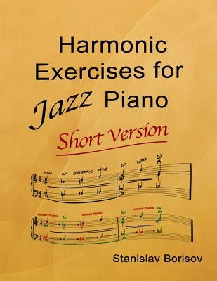 Harmonic Exercises for Jazz Piano: Short Version by Borisov, Stanislav