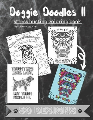 Doggie Doodles-Book II: Stress Busting Coloring Book by Snacks, Boony
