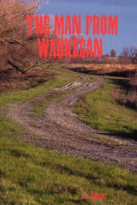 The Man from Waukegan by Zabolski, J. P.