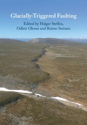 Glacially-Triggered Faulting by Steffen, Holger