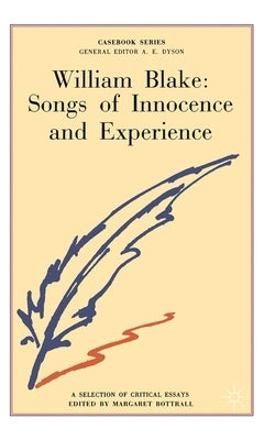 William Blake: Songs of Innocence and Experience by Bottrall, Margaret