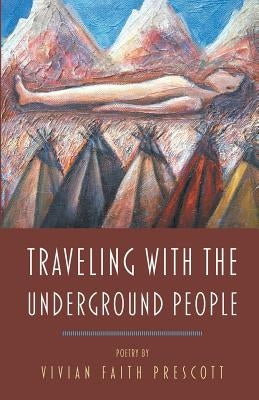 Traveling with the Underground People by Prescott, Vivian Faith