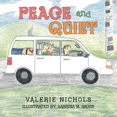 Peace and Quiet by Nichols, Valerie