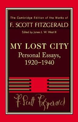 Fitzgerald: My Lost City: Personal Essays, 1920-1940 by Fitzgerald, F. Scott