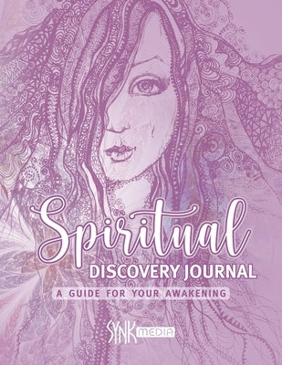 Spiritual Discovery Journal: Awaken your Heart and Soul with Meditation, Mediumship, Holistic Healing, Channeling, Ancestral Healing, Manifesting, by Synk Media