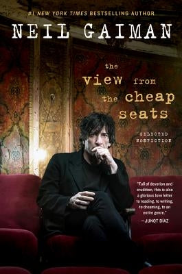 The View from the Cheap Seats: Selected Nonfiction by Gaiman, Neil