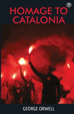 Homage To Catalonia by Orwell, George