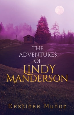 The Adventures of Lindy Manderson by Munoz, Destinee
