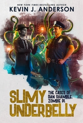 Slimy Underbelly: Dan Shamble, Zombie P.I. by Anderson, Kevin J.