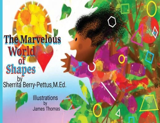 The Marvelous World of Shapes by Berry-Pettus, Sherrita