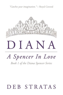 Diana, A Spencer in Love by Stratas, Deb