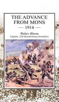 The Advance from Mons 1914 by Bloem, Walter