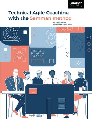 Technical Agile Coaching with the Samman Method by Bache, Emily