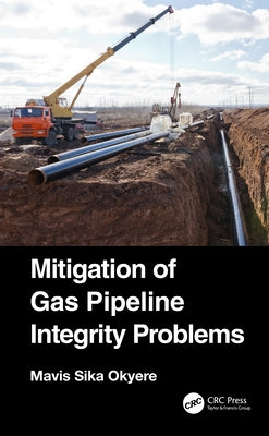 Mitigation of Gas Pipeline Integrity Problems by Okyere, Mavis Sika