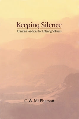 Keeping Silence by McPherson, C. W.