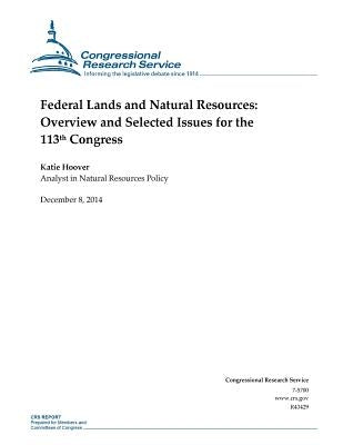 Federal Lands and Natural Resources: Overview and Selected Issues for the 113th Congress by Congressional Research Service