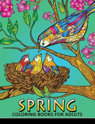 Spring Coloring Books for Adults: Coloring Book Easy, Fun, Beautiful Coloring Pages by Kodomo Publishing