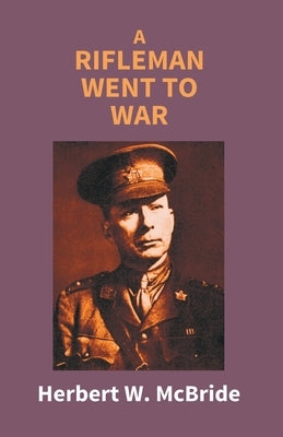 A Rifleman Went To War by W. McBride, Herbert
