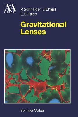Gravitational Lenses by Schneider, Peter