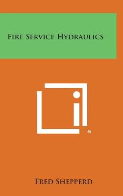 Fire Service Hydraulics by Shepperd, Fred