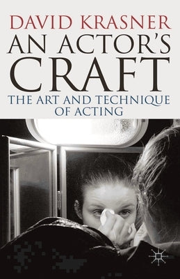 An Actor's Craft: The Art and Technique of Acting by Krasner, David