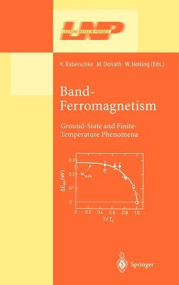 Band-Ferromagnetism: Ground-State and Finite-Temperature Phenomena by Baberschke, K.