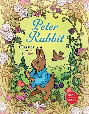 Classics to Color: The Tale of Peter Rabbit by Potter, Beatrix